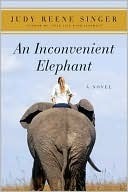 An Inconvenient Elephant: A Novel