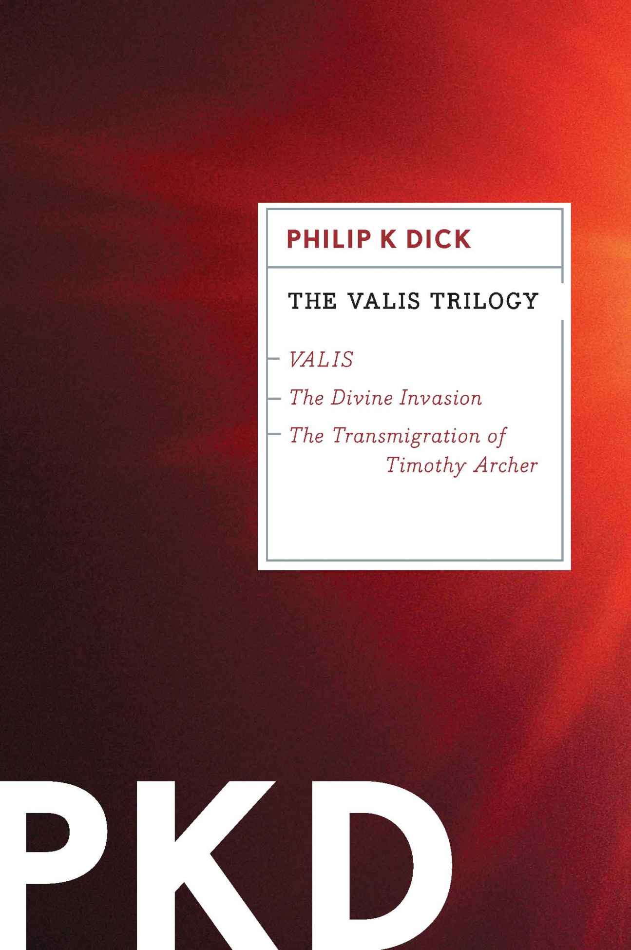The Valis Trilogy: The Complete Collection of Philip K. Dick's Award-Winning VALIS Series