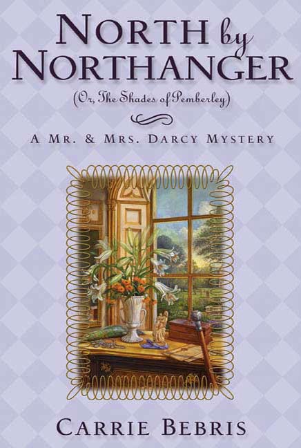 North by Northanger: Or the Shades of Pemberley