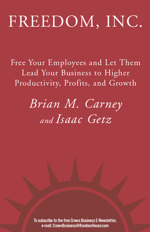 Freedom, Inc.: Free Your Employees and Let Them Lead Your Business to Higher Productivity, Profits, and Growth