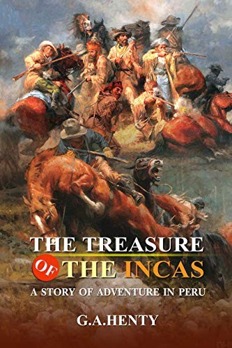 The Treasure of the Incas: A Story of Adventure in Peru