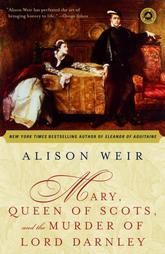 Mary Queen of Scots and the Murder of Lord Darnley