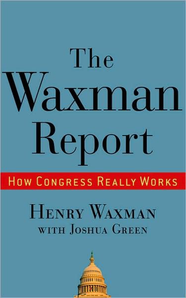 The Waxman Report: How Congress Really Works