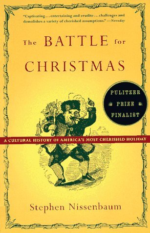 The Battle for Christmas: A Cultural History of America's Most Cherished Holiday