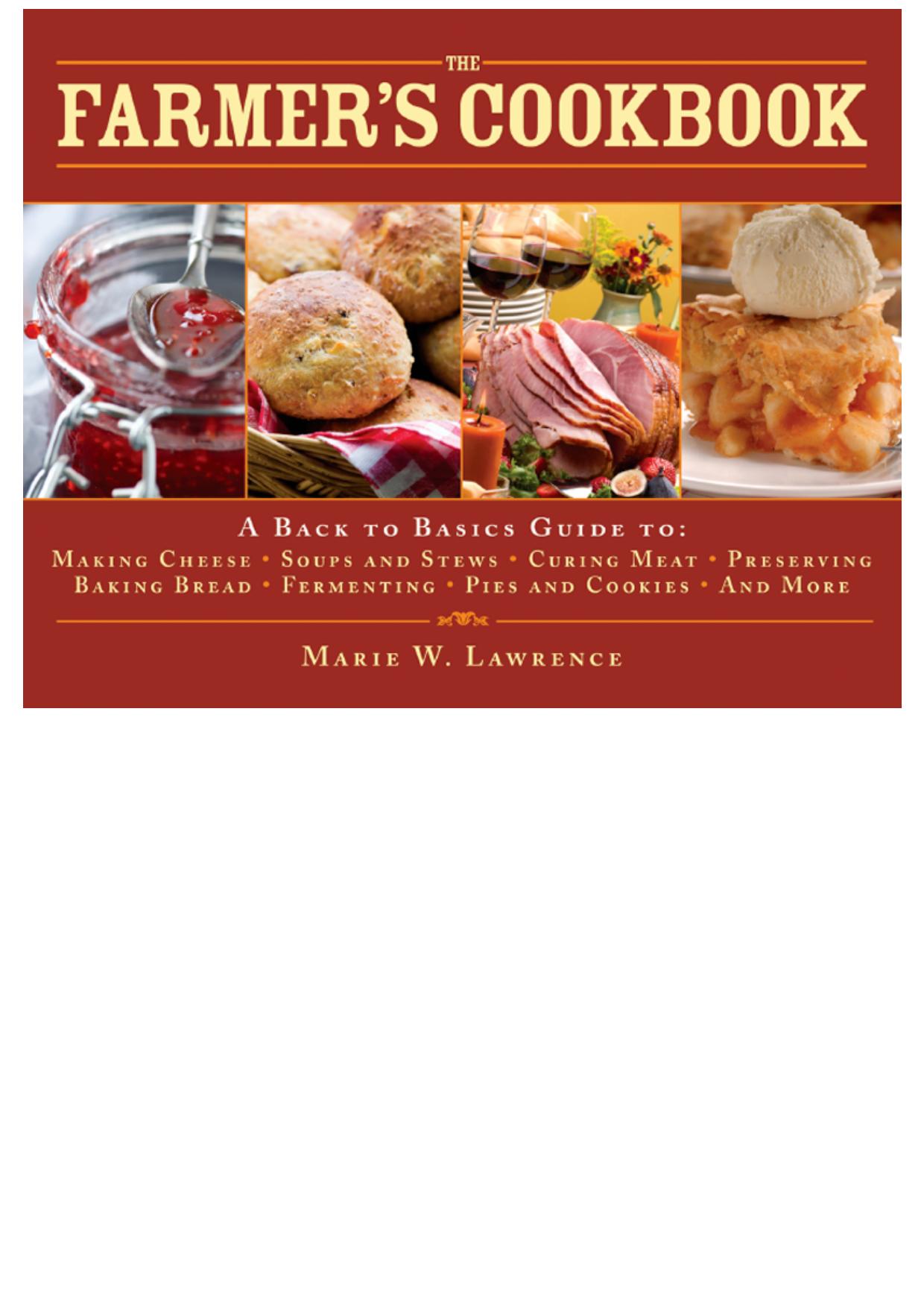 The Farmer's Cookbook: A Back to Basics Guide to Making Cheese, Curing Meat, Preserving Produce, Baking Bread, Fermenting, and More