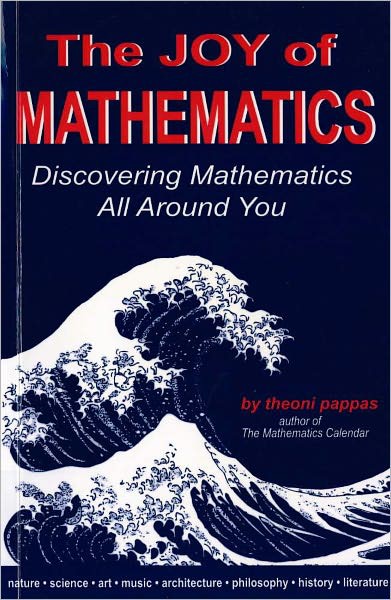 Joy of Mathematics, The: Discovering Mathematics All Around You