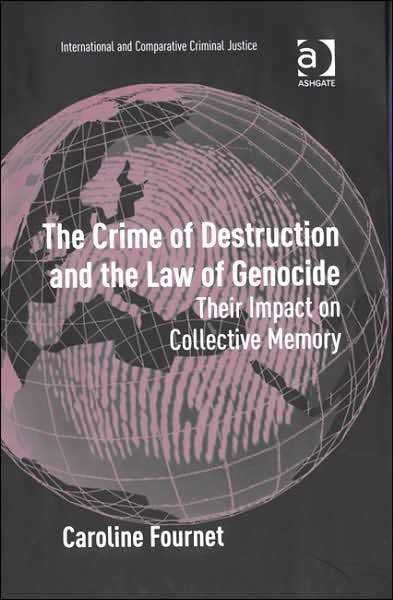 The Crime of Destruction and the Law of Genocide: Their Impact on Collective Memory