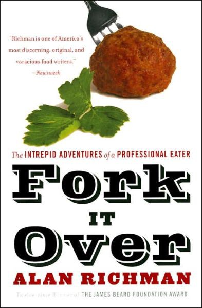 Fork It Over: The Intrepid Adventures of a Professional Eater