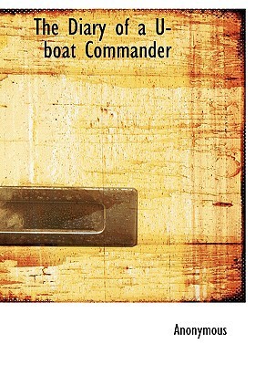 The Diary of a U-Boat Commander
