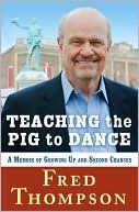 Teaching the Pig to Dance: A Memoir of Growing Up and Second Chances