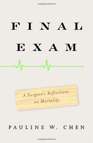 Final Exam: A Surgeon's Reflections on Mortality