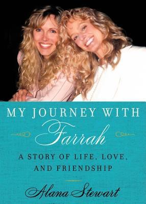 My Journey With Farrah: A Story of Life, Love, and Friendship