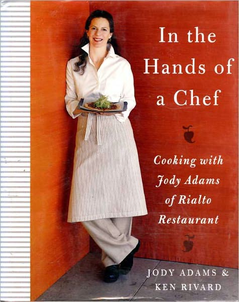 In the Hands of a Chef: Cooking With Jody Adams of Rialto Restaurant