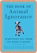 The Book of Animal Ignorance: Everything You Think You Know Is Wrong