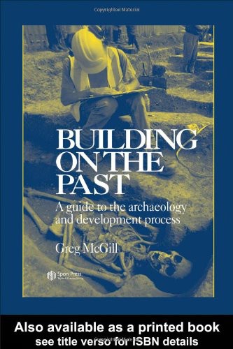 Building on the Past: A Guide to the Archaeology and Development Process