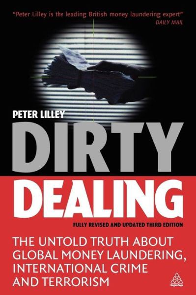 Dirty Dealing: The Untold Truth About Global Money Laundering, International Crime and Terrorism
