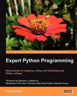Expert Python Programming: Best Practices for Designing, Coding, and Distributing Your Python Software