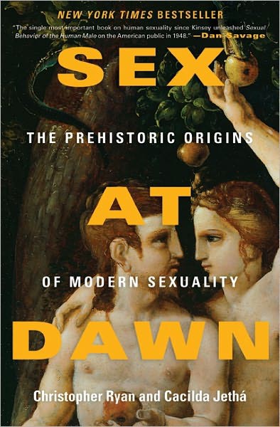 Sex at Dawn: How We Mate, Why We Stray, and What It Means for Modern Relationships