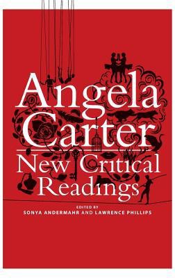 Angela Carter: New Critical Readings