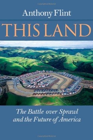 This Land: The Battle Over Sprawl and the Future of America