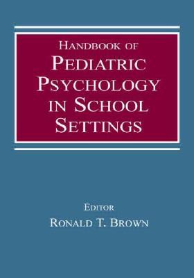 Handbook of Pediatric Psychology in School Settings