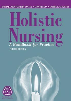 Holistic Nursing: A Handbook for Practice