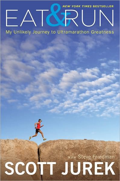 Eat & Run: My Unlikely Journey to Ultramarathon Greatness