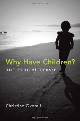 Why Have Children?: The Ethical Debate