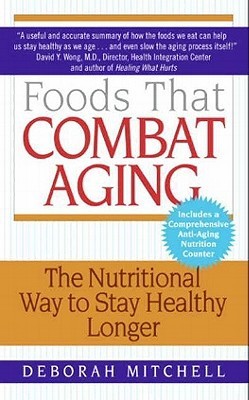Foods That Combat Aging: The Nutritional Way to Stay Healthy Longer