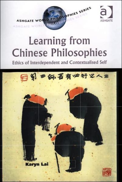 Learning From Chinese Philosophies: Ethics of Interdependent and Contextualised Self