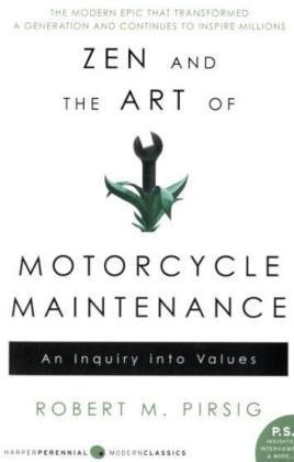 Zen and the Art of Motorcycle Maintenance: An Inquiry Into Values