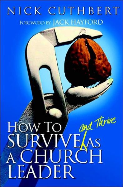 How to Survive and Thrive as a Church Leader