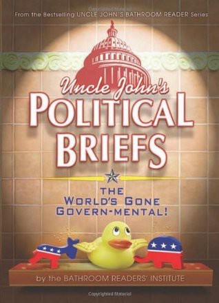 Uncle John's Political Briefs