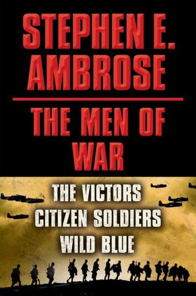 The Men of War: Victors / Citizen Soldiers / Wild Blue