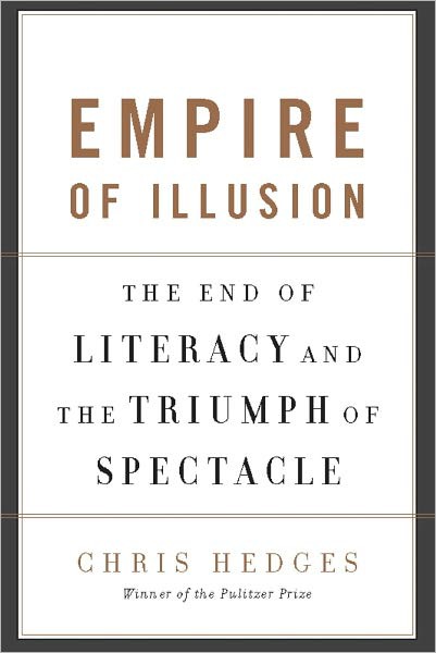 Empire of Illusion: The End of Literacy and the Triumph of Spectacle