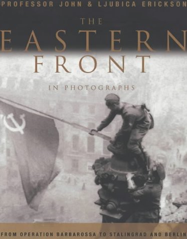 The Eastern Front: In Photographs 1941-1945