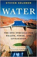 Water: The Epic Struggle for Wealth, Power, and Civilization
