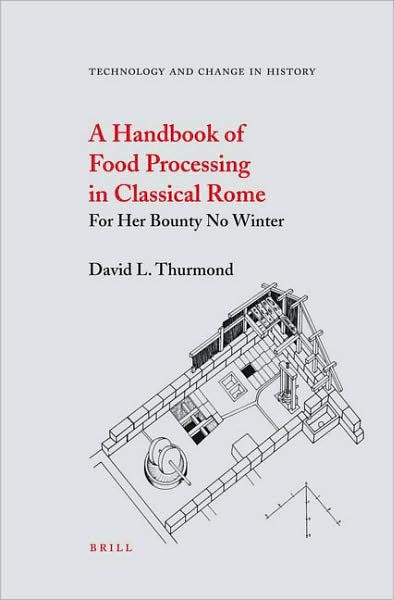 A Handbook of Food Processing in Classical Rome: For Her Bounty No Winter