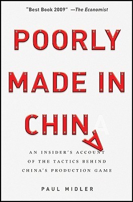 Poorly Made in China: An Insider's Account of the Tactics Behind China's Production Game