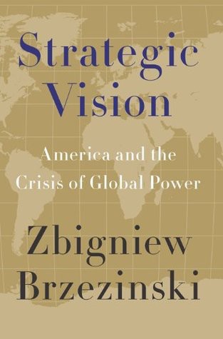 Strategic Vision: America and the Crisis of Global Power