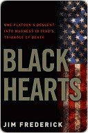 Black Hearts: One Platoon's Descent Into Madness in Iraq's Triangle of Death
