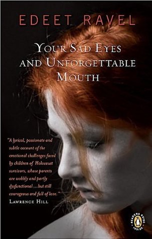 Your Sad Eyes and Unforgettable Mouth