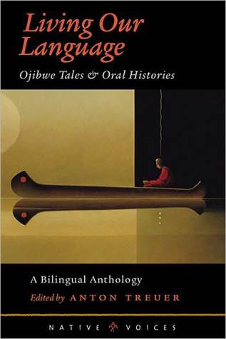 Living Our Language: Ojibwe Tales and Oral Histories