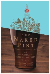 The Naked Pint: An Unadulterated Guide to Craft Beer