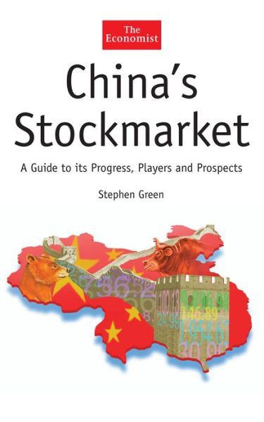 China's Stockmarket: A Guide to Its Progress, Players and Prospects