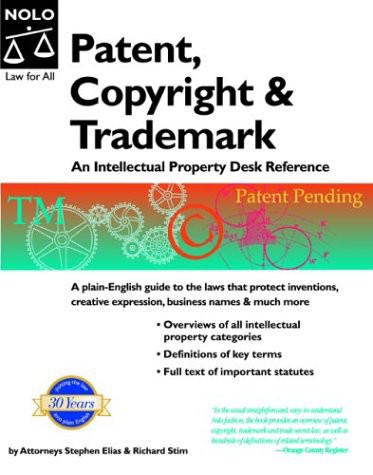 Patent, Copyright & Trademark : An Intellectual Property Desk Reference