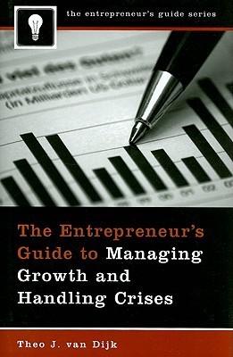 The Entrepreneur's Guide to Managing Growth and Handling Crises