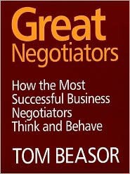 Great Negotiators: How the Most Successful Business Negotiators Think and Behave