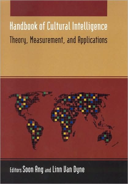 Handbook of Cultural Intelligence: Theory Measurement and Application