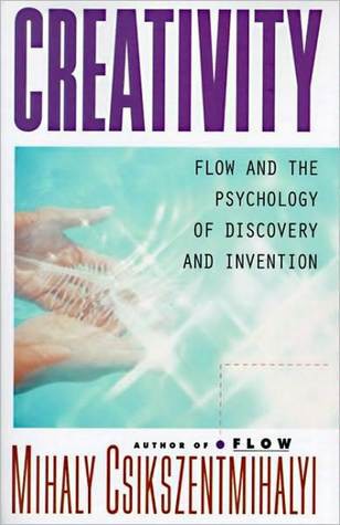 Creativity: Flow and the Psychology of Discovery And